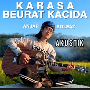 Karasa Beurat Kacida (Akustik)