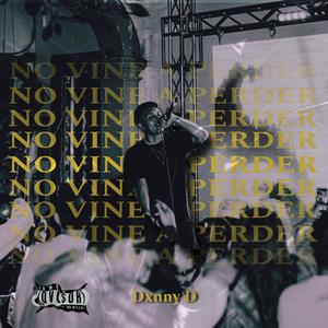 No vine a perder (Explicit)