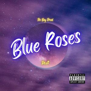 Blue Roses (Explicit)