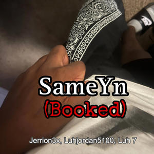 SameYn (Booked) (feat. Luhjordan5100 & Luh7) [Explicit]