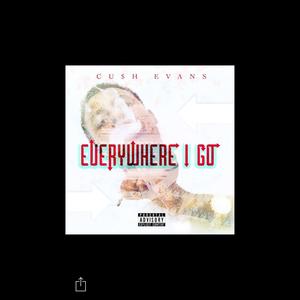 Everywhere I Go (Explicit)