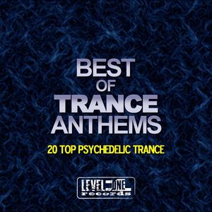 Best Of Trance Anthems (20 Top Psychedelic Trance)