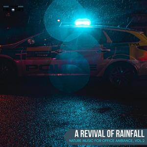 A Revival of Rainfall - Nature Music for Office Ambiance, Vol.2