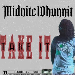 Midnite10hunnit (Take it) (Explicit)