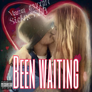 Been Waiting (feat. SicknessHb) (Explicit)