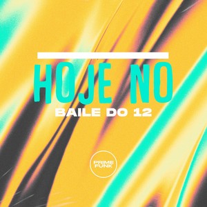 Hoje no Baile do 12 (Explicit)