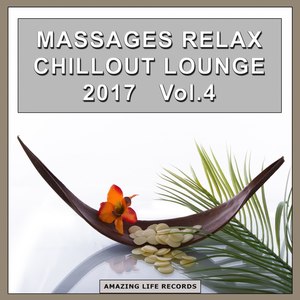 Massages Relax Chillout Lounge 2017, Vol. 4