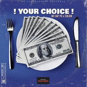 Your choice (feat. Colion Made The Beat) [Explicit]