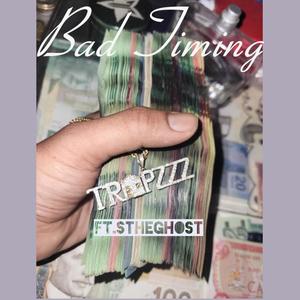 Bad Timing (feat. Stheghost) (Explicit)