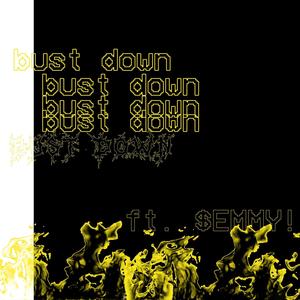 bust down(feat. $EMMY!) (Explicit)