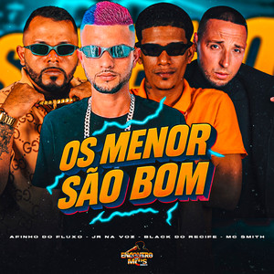 OS MENOR SÃO BOM (Explicit)