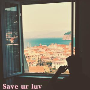 Save ur luv (feat. Benlem) (Explicit)