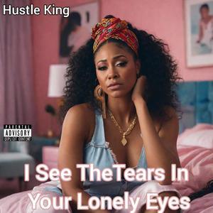 I See The Tears In Your Lonely Eyes (feat. efeezo) (Explicit)