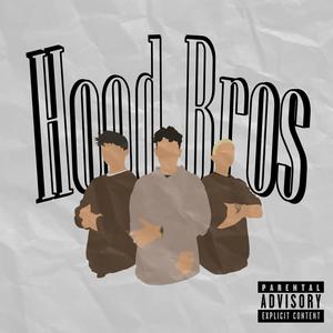 HOODBROS (Explicit)