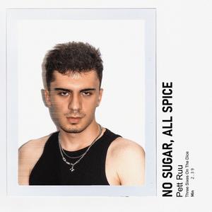 NO SUGAR, ALL SPICE (Explicit)