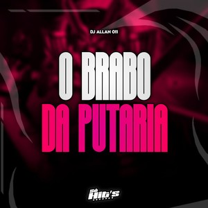 O Brabo Da Putaria (Explicit)