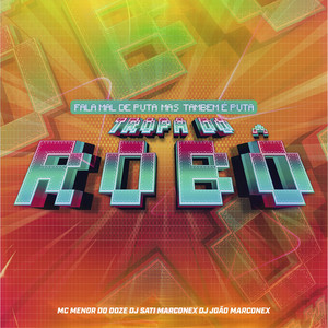 Fala Mal de Puta Mas Também é Puta / Tropa do Robô (Explicit)