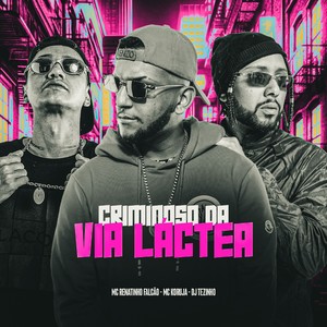 CRIMINOSO DA VIA LÁCTEA (Explicit)