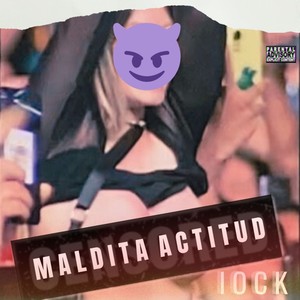 Maldita Actitud (Explicit)