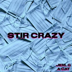 Stir Crazy (Explicit)