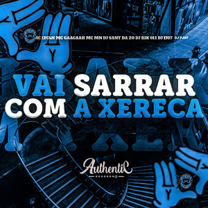 Vai Sarrar Com a Xereca (Explicit)