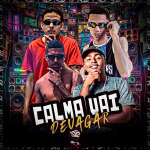 CALMA VAI DEVAGAR (Explicit)