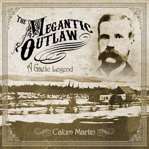 The Megantic Outlaw (A Gaelic Legend)