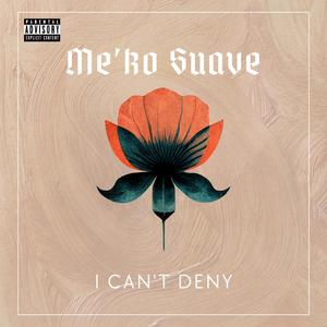I Can't Deny (feat. 2Deep) (Explicit)