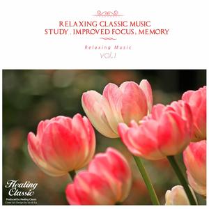 Best Classical Music - The Most Relaxing Classical Music(Study,Improved Focus,Momory,Relaxation,Rela