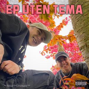 EP UTEN TEMA (Explicit)