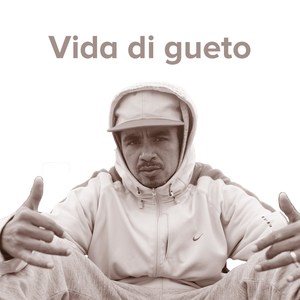 Vida Di Gueto (Explicit)