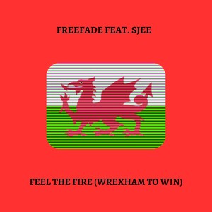 Feel the Fire (Wrexham to Win)