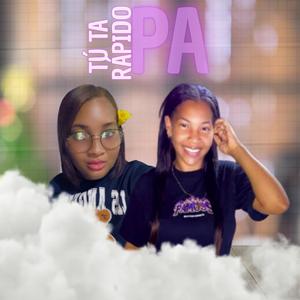 Tu Ta Rapido Pa (feat. PatronaTv_Dancer & Geminis RD)