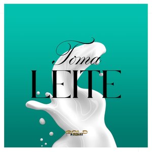 Toma Leite (Explicit)