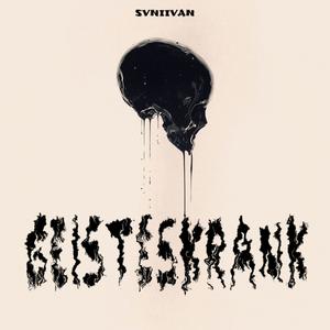 Svniivan - Geisteskrank