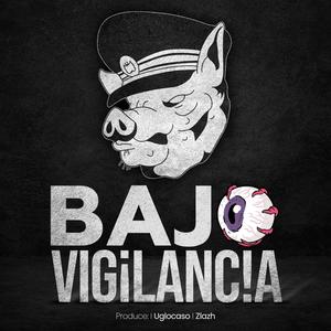 Bajo Vigilancia (Prod. UGLOCASO) (Explicit)
