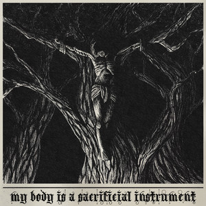 my body is a sacrificial instrument