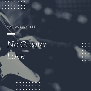 No Greater Love