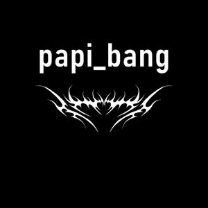 papi_bang (Explicit)