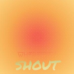 Wherewith Shout