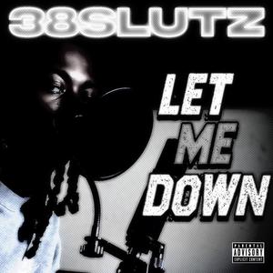 Let Me Down (Explicit)