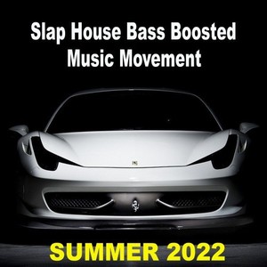 Slap House Bass Boosted Music Movement - Summer 2022 (The Ultimate Car Playlist)