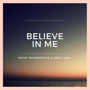 Believe in Me (feat. Andy Kast)