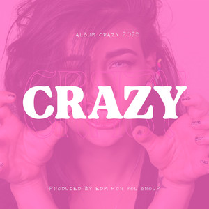 EDM For You - Crazy