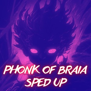 Phonk of Braia (Sped Up|Explicit)