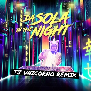 Da Sola / In the Night (TJ Unicorno Remix)