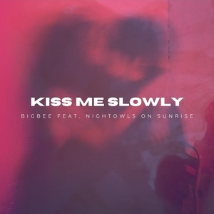 Kiss Me Slowly