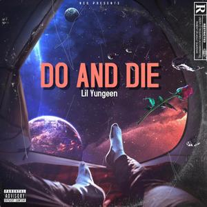 Do And Die by Lil Yungeen (Explicit)