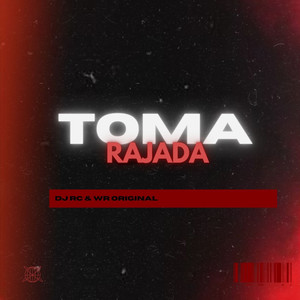 Toma Rajada (Explicit)