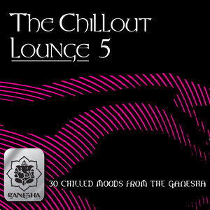 The Chillout Lounge Vol. 5